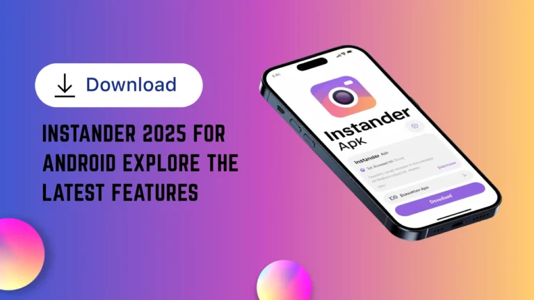 Instander apk 2025 for Android Explore the Latest Features